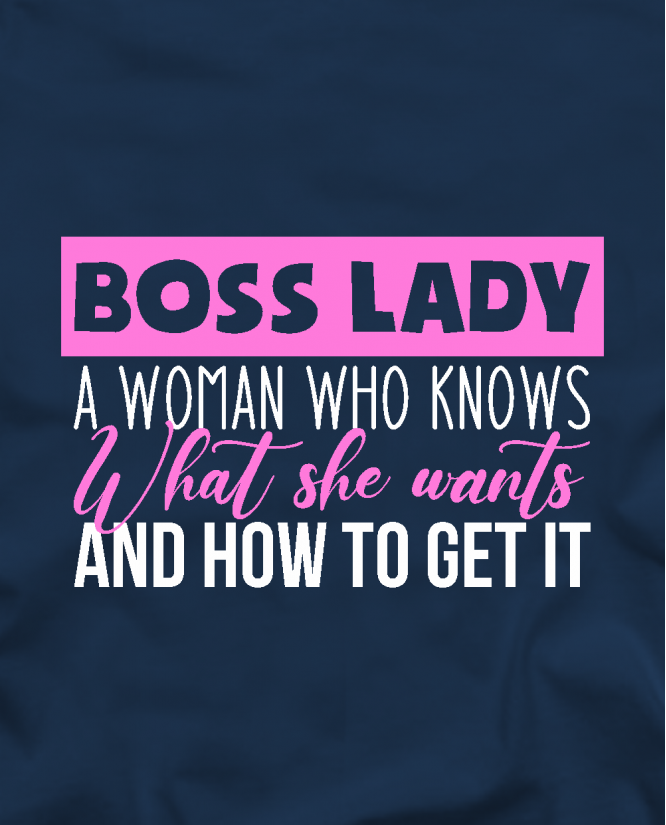Boss Lady knows what she wants